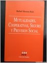 MUTUALIDAD, LA COOPERATIVA, EL SEGURO Y LA PREVISION SOCIAL, LA