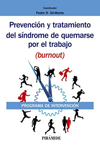 Prevención y tratamiento del síndrome de quemarse por el trabajo (burnout): Programa de intervención (Biblioteca Universitaria)