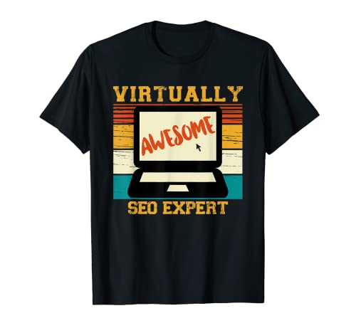 Optimización del motor de búsqueda de regalos experto en SEO virtualmente impresionante Camiseta