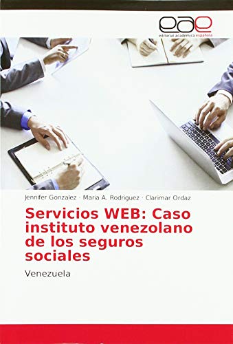 Servicios WEB: Caso instituto venezolano de los seguros sociales: Venezuela