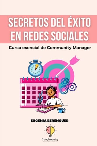 SECRETOS DEL ÉXITO EN REDES SOCIALES: Curso esencial de Community Manager