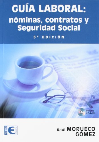 Guía Laboral. Nóminas, Contratos y Seguridad Social (5ª Edición) (SIN COLECCION)