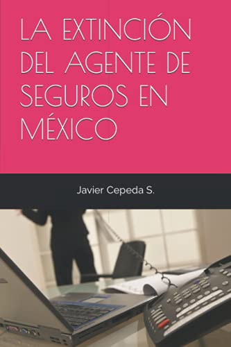 LA EXTINCIÓN DEL AGENTE DE SEGUROS EN MÉXICO