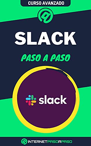 Aprende a Usar Slack Paso a Paso: Curso Avanzado de Slack para Empresas - Guía de 0 a 100 (Cursos de Redes Sociales)