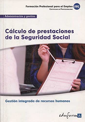 Cálculo de prestaciones de la Seguridad Social: familia profesional administración y gestión : certificados de profesionalidad