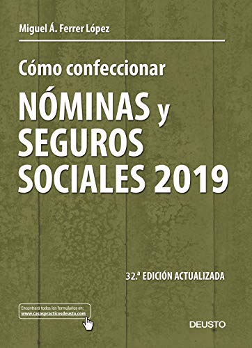 Cómo confeccionar nóminas y seguros sociales 2019: 32 ª Edición actualizada (Deusto)